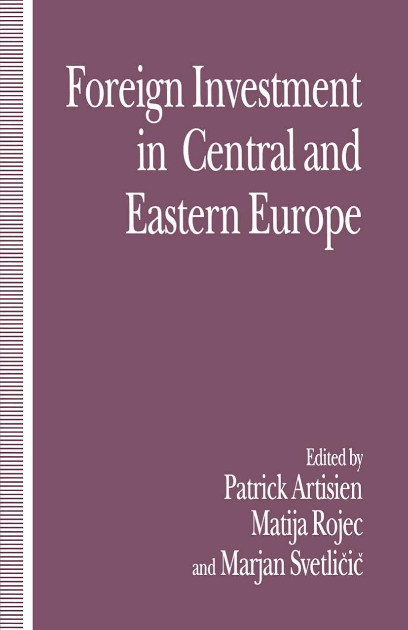 Foreign Investment and Privatization in Eastern Europe by Patrick Artisien-Maksimenko Matija Rojec (eds.)
