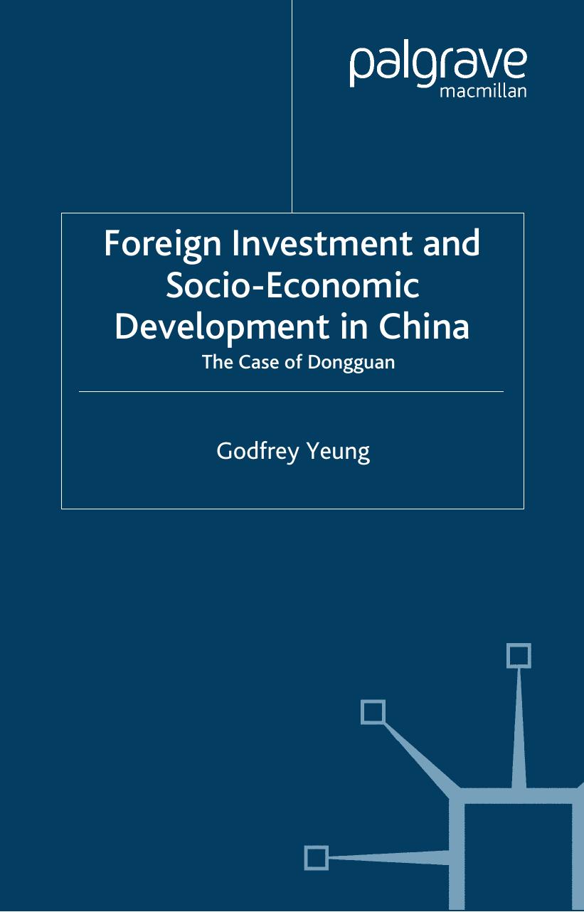 Foreign Investment and Socio-Economic Development in China: The Case of Dongguan (Studies on the Chinese Economy) by Godfrey Yeung
