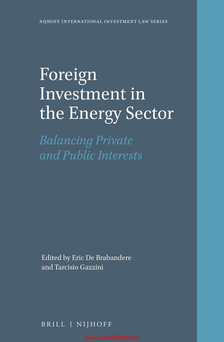 Foreign Investment in the Energy Sector: Balancing Private and Public Interests by Unknow