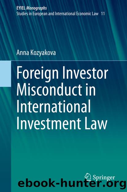 Foreign Investor Misconduct in International Investment Law by Anna Kozyakova