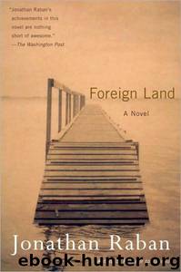 Foreign Land by Jonathan Raban