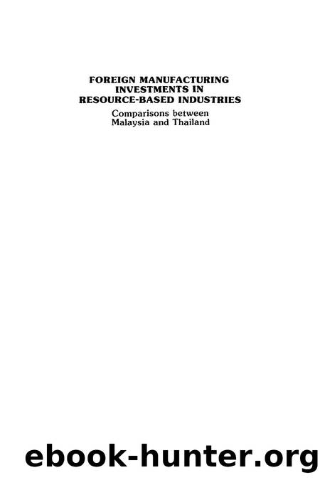 Foreign Manufacturing Investments in Resource-Based Industries: Comparisons between Malaysia and Singapore by Md. Ismail