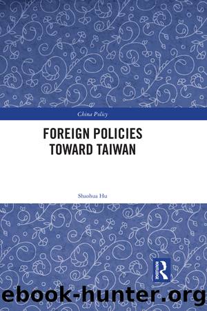 Foreign Policies toward Taiwan by Shaohua Hu