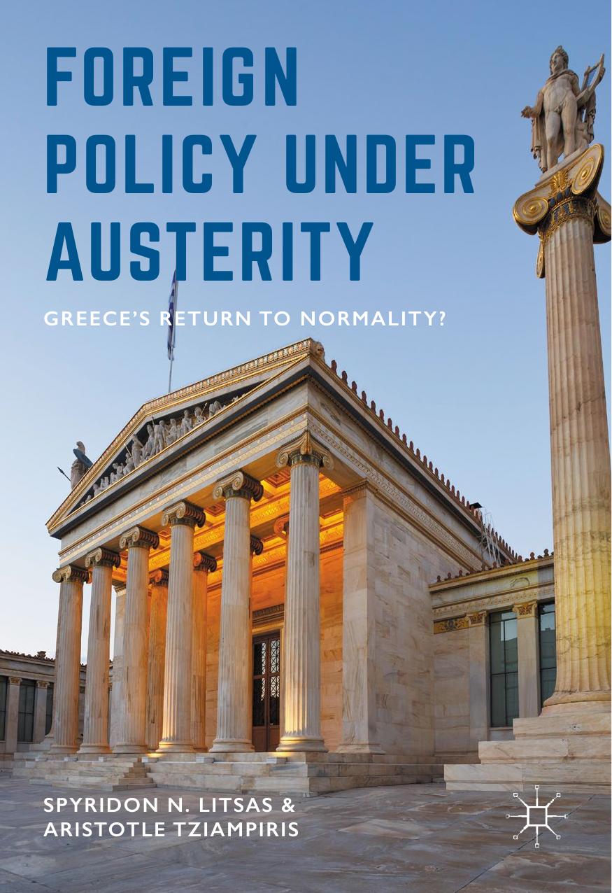 Foreign Policy Under Austerity: Greece's Return to Normality? by Spyridon N. Litsas Aristotle Tziampiris (eds.)