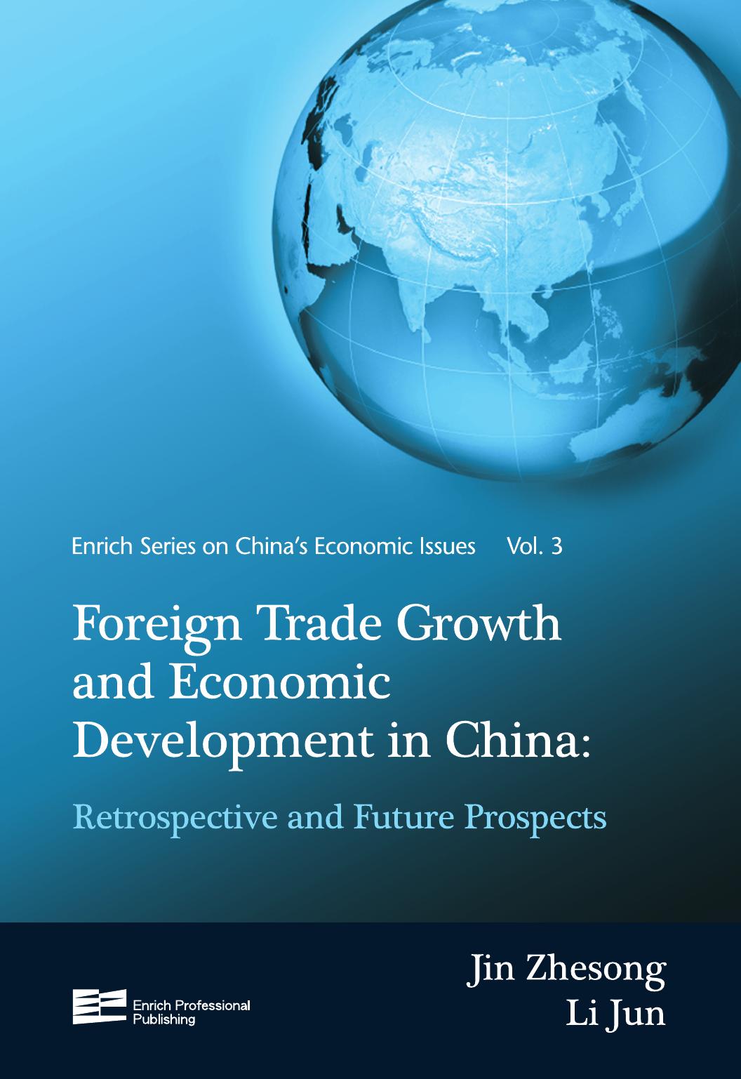 Foreign Trade Growth and Economic Development in China: Retrospective and Future Prospects by Zhesong Jin; Jun Li; Jin Zhesong; Li Jun