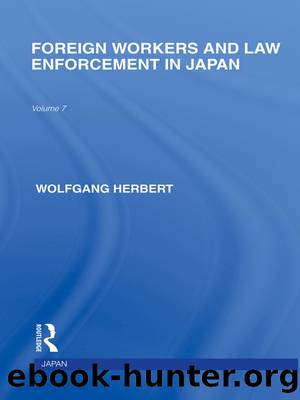 Foreign Workers and Law Enforcement in Japan by Herbert Wolfgang;