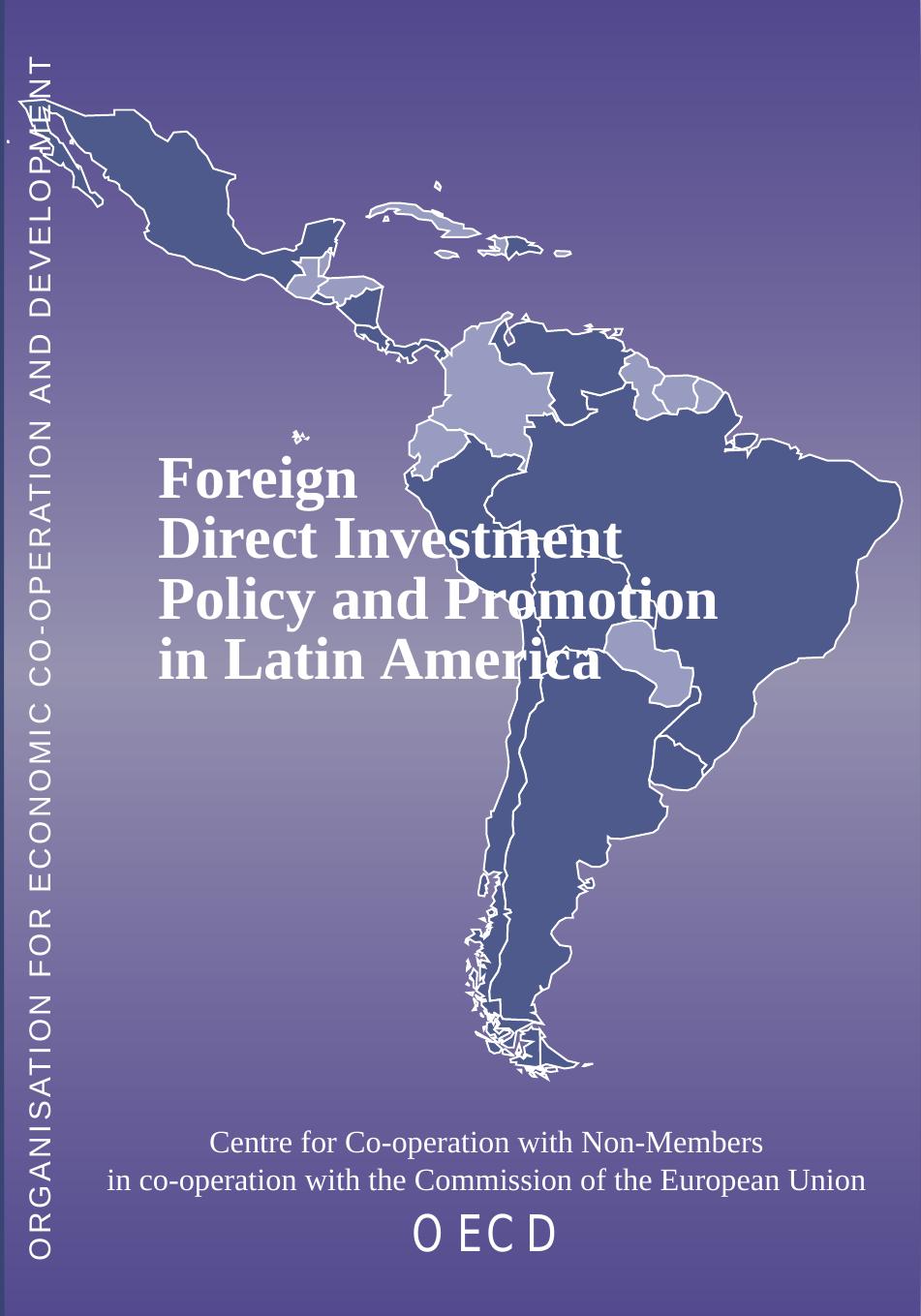 Foreign direct investment policy and promotion in Latin America. by OECD
