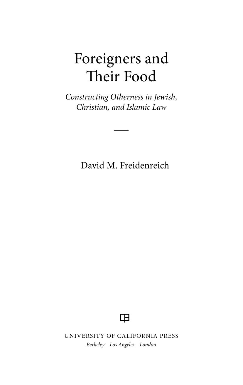 Foreigners and Their Food: Constructing Otherness in Jewish, Christian, and Islamic Law by Unknow