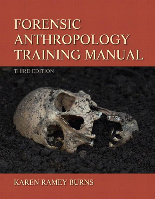Forensic Anthropology Training Manual (3rd Edition) by Karen Ramey Burns