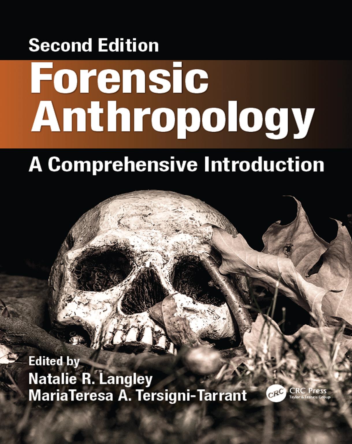 Forensic Anthropology: A Comprehensive Introduction, Second Edition by Natalie R. Langley MariaTeresa A. Tersigni-Tarrant