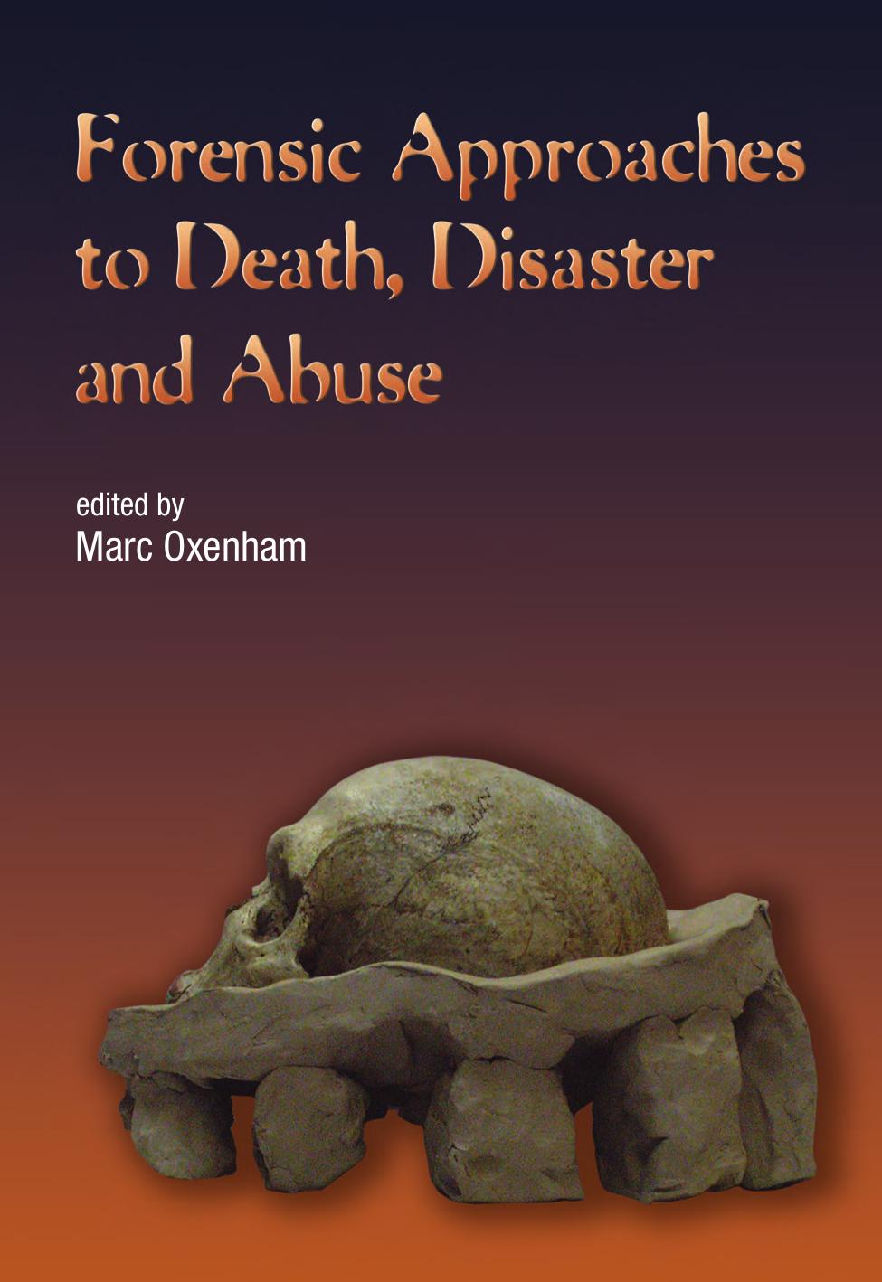Forensic Approaches to Death, Disaster and Abuse by Marc Oxenham
