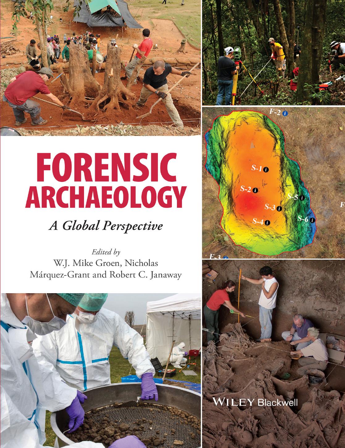 Forensic Archaeology: A Global Perspective by W. J. Mike Groen Nicholas Márquez-Grant Rob Janaway