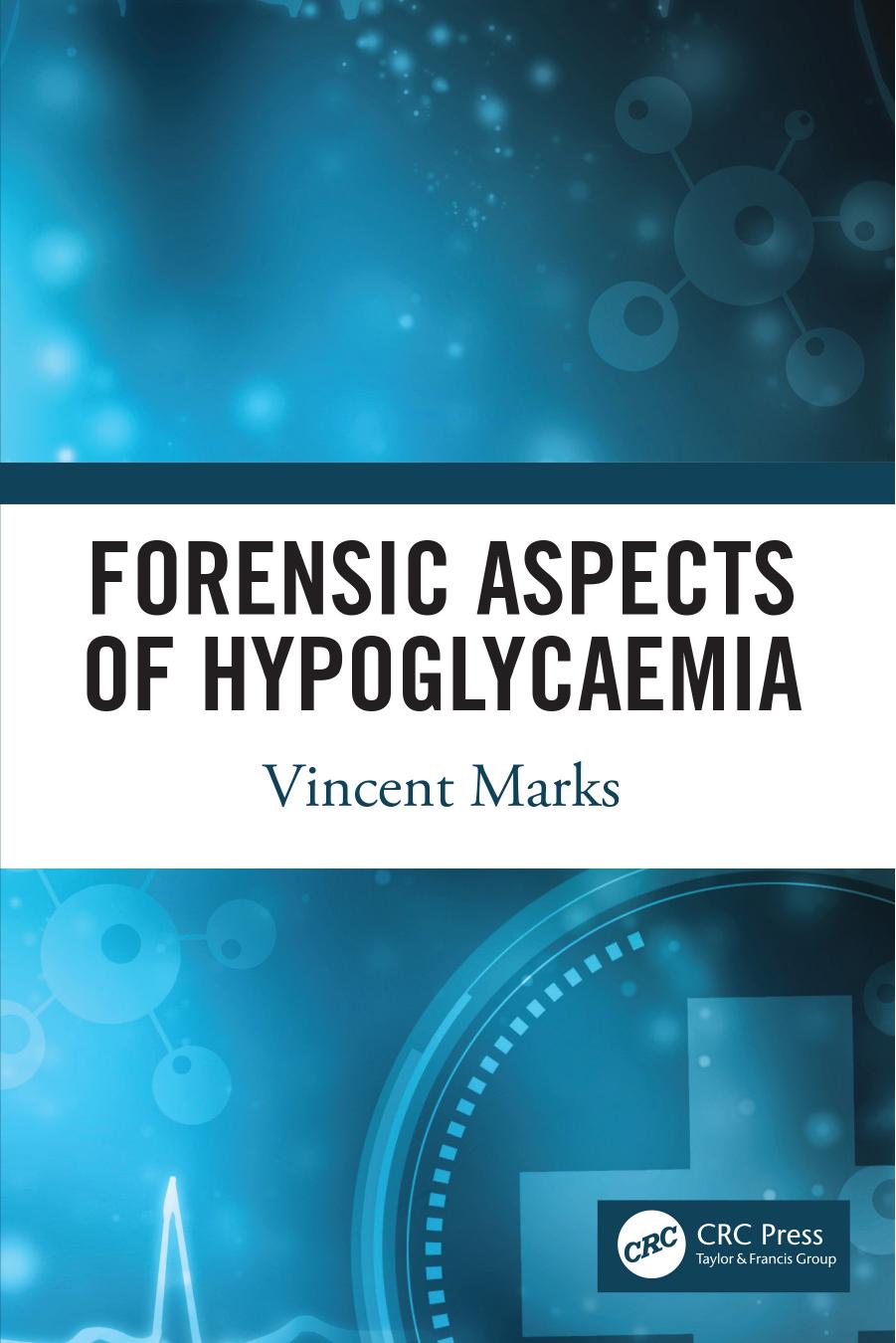 Forensic Aspects of Hypoglycaemia: by Marks Vincent