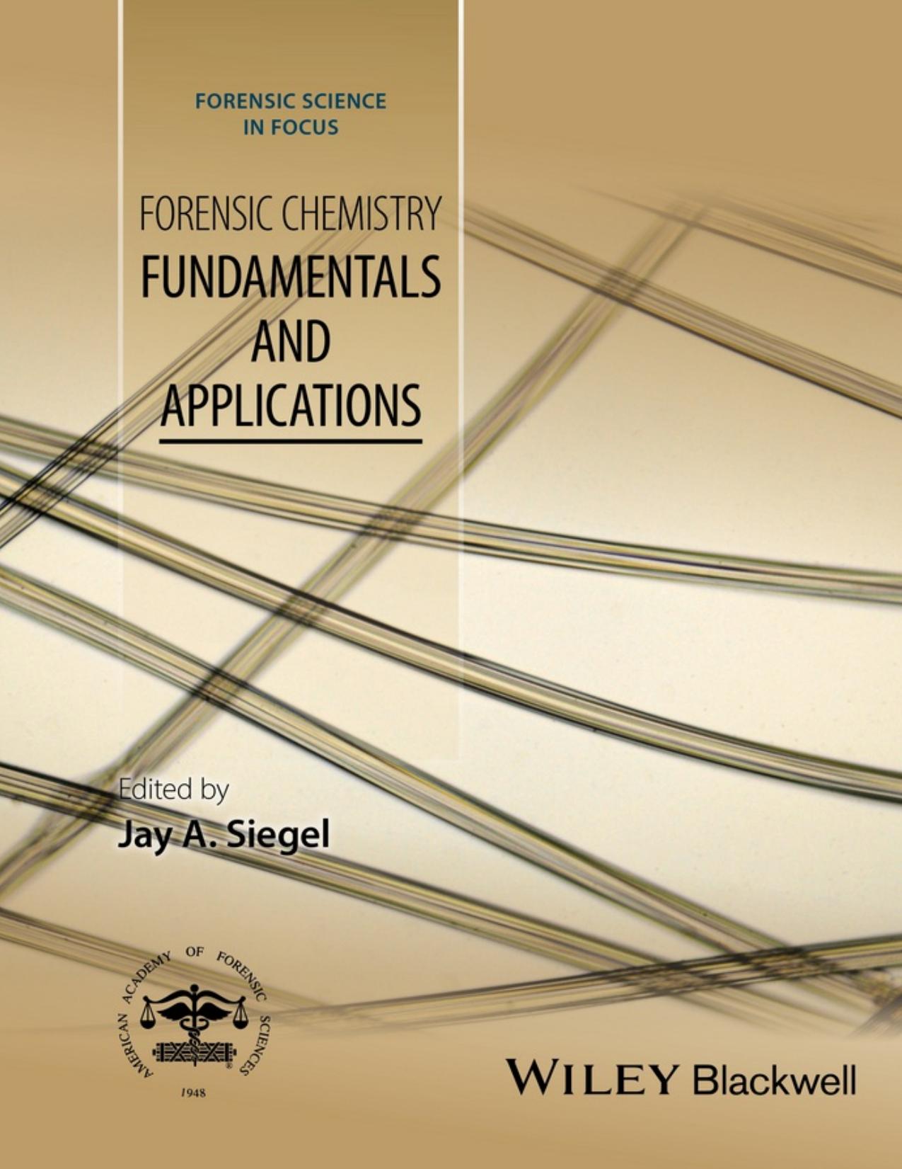 Forensic Chemistry: Fundamentals and Applications by Unknow