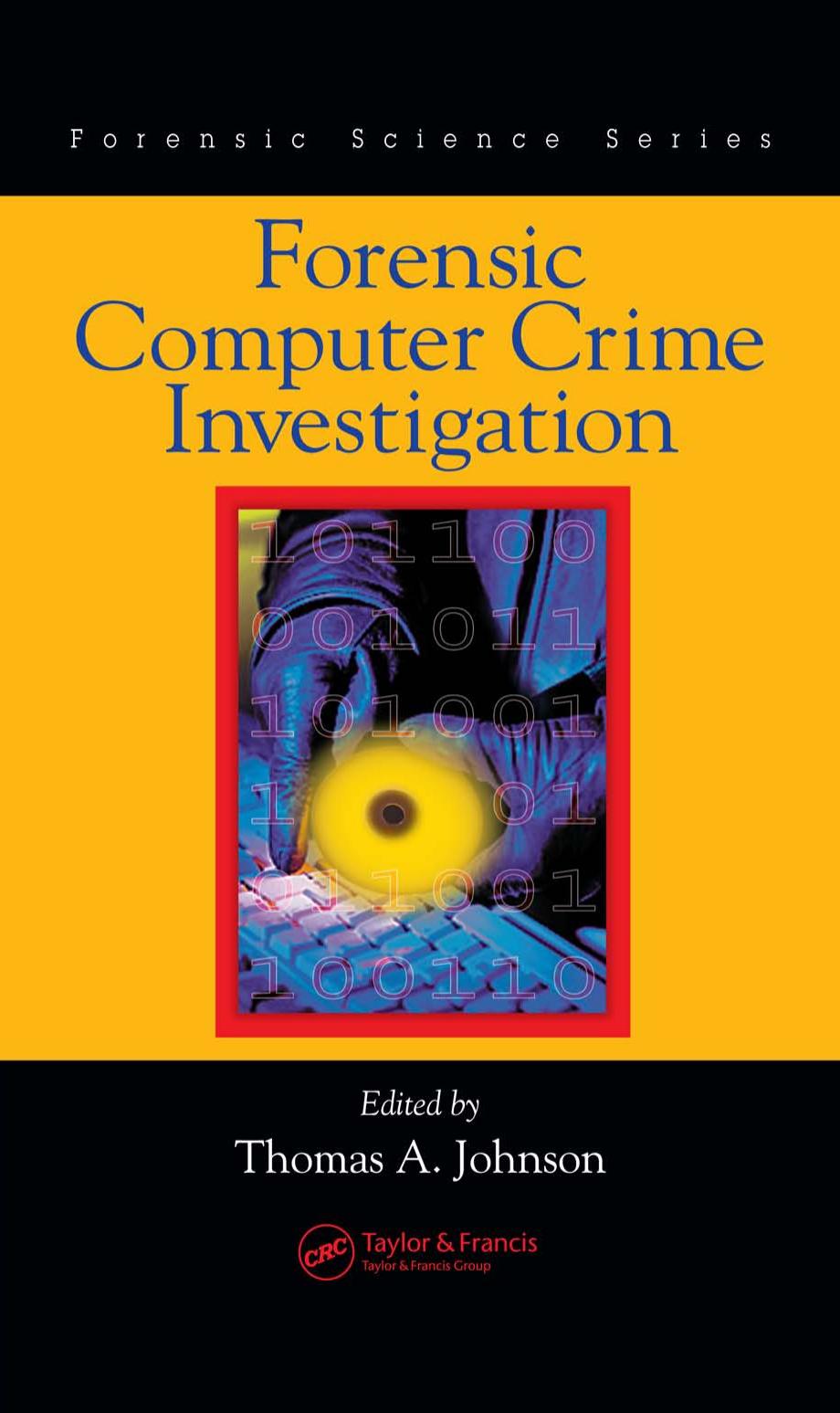 Forensic Computer Crime Investigation (Forensic Science) by Thomas A. Johnson
