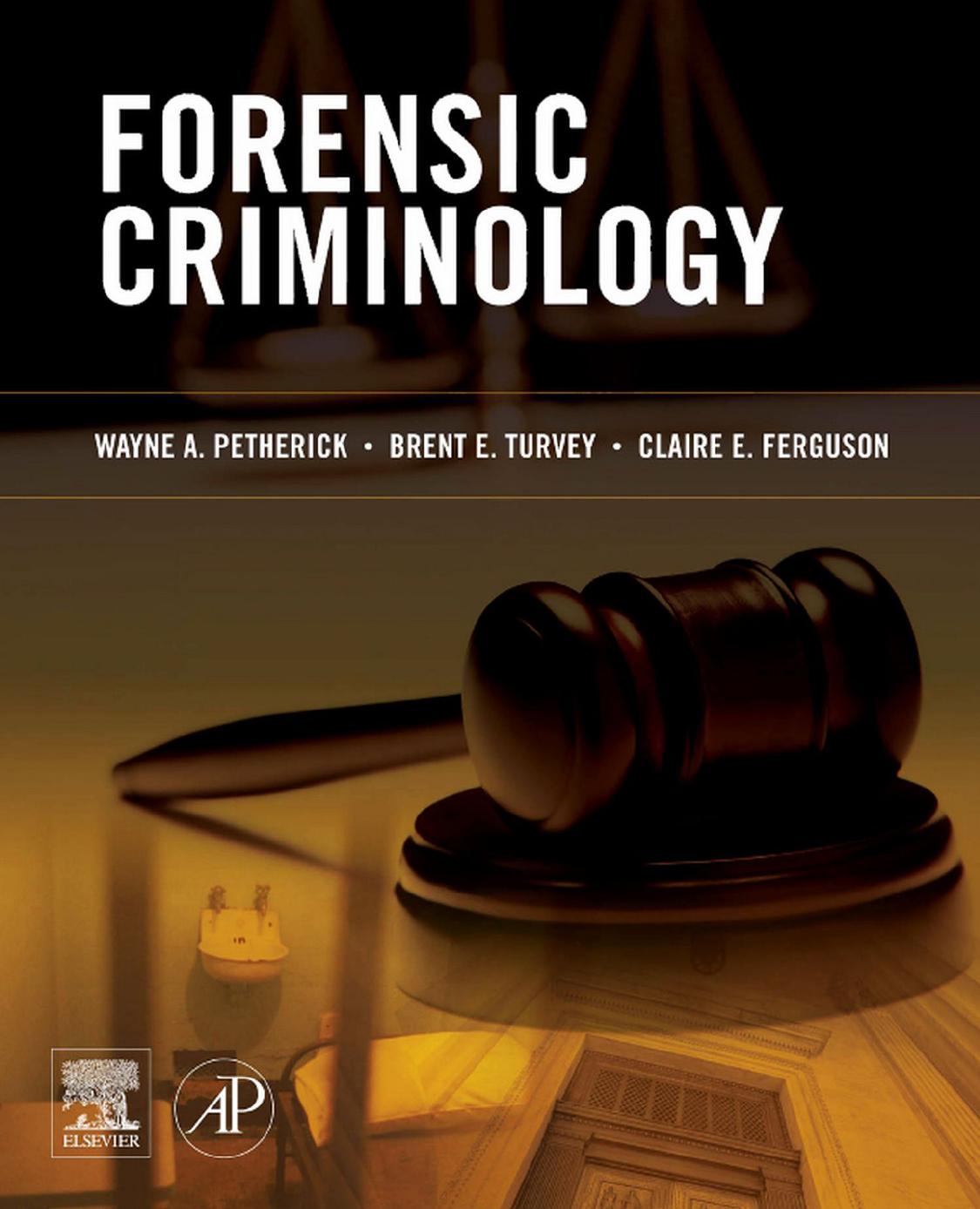Forensic Criminology by Wayne Petherick Brent Turvey Claire Ferguson