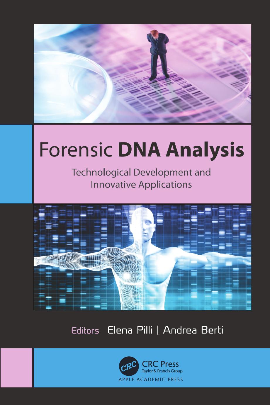 Forensic DNA Analysis: Technological Development and Innovative Applications by Elena Pilli Andrea Berti