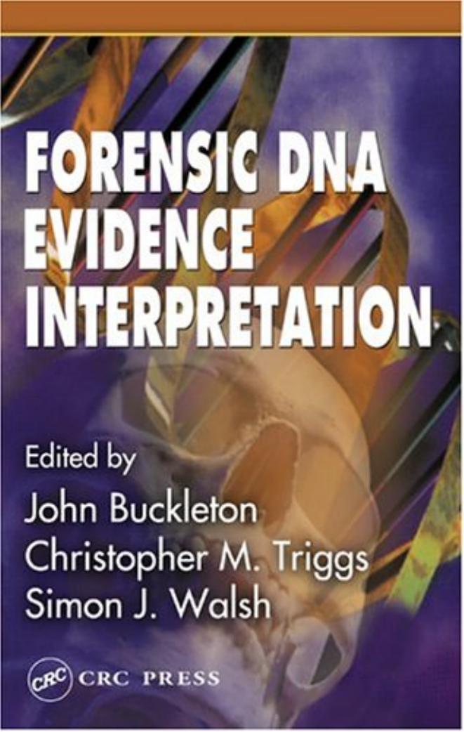 Forensic DNA Evidence Interpretation by John S. Buckleton Christopher M. Triggs Simon J. Walsh