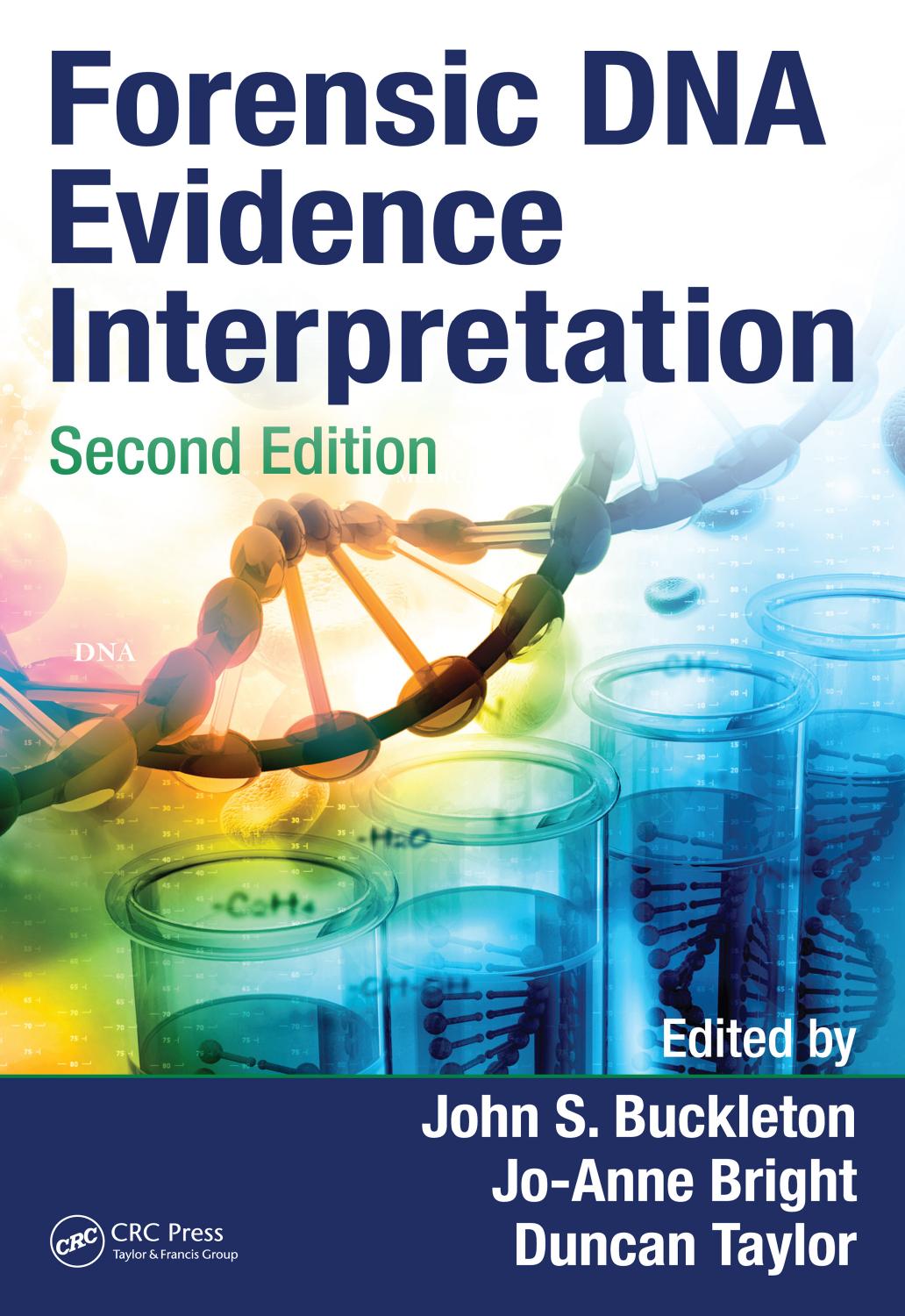 Forensic DNA evidence interpretation by Bright Jo-Anne; Buckleton John S.; Taylor Duncan