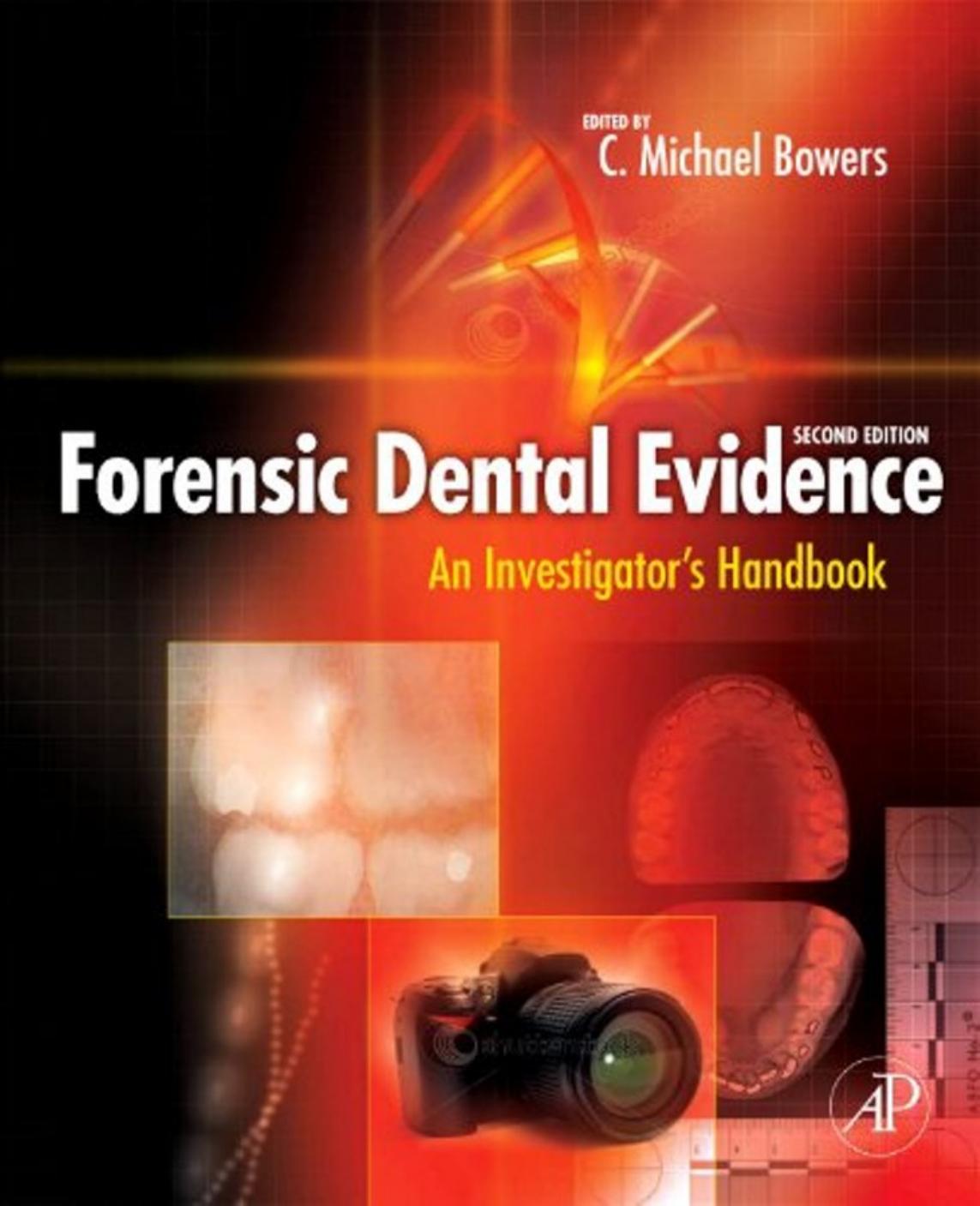 Forensic Dental Evidence, Second Edition: An Investigator's Handbook by C. Michael Bowers D.D.S. J.D