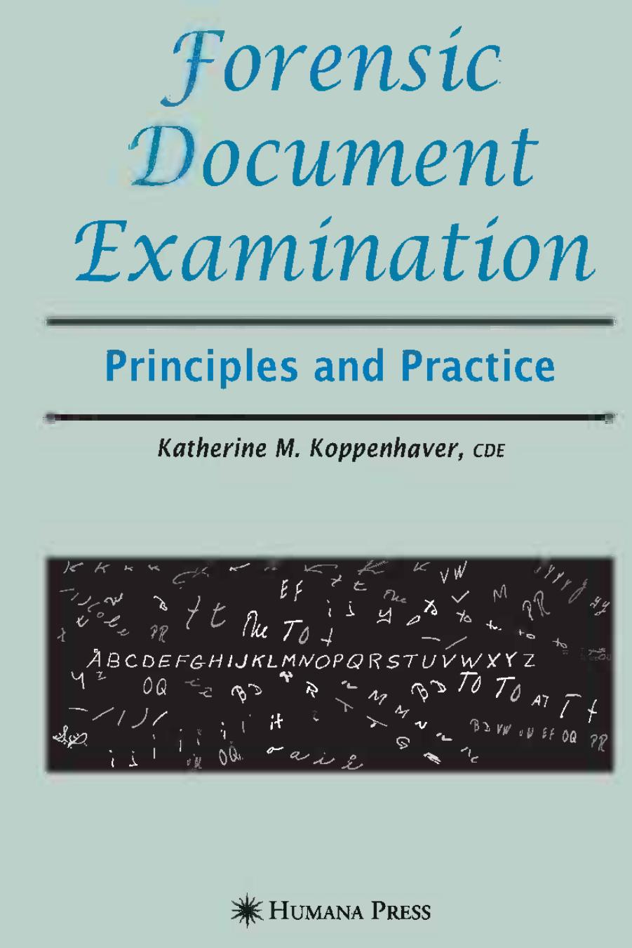 Forensic Document Examination: Principles and Practice by Katherine Mainolfi Koppenhaver CDE (auth.)
