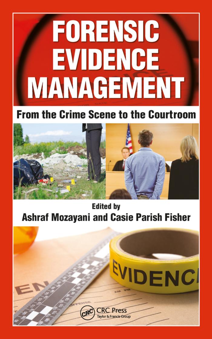 Forensic Evidence Management: From the Crime Scene to the Courtroom by Mozayani Ashraf; Parish-Fisher Casie L