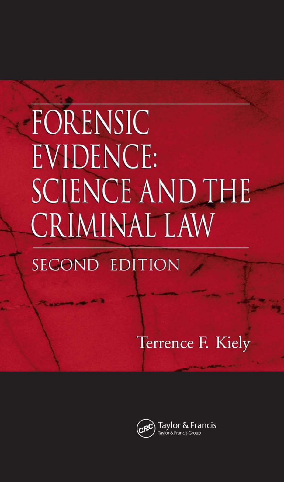 Forensic Evidence: Science and the Criminal Law by Kiely Terrence F
