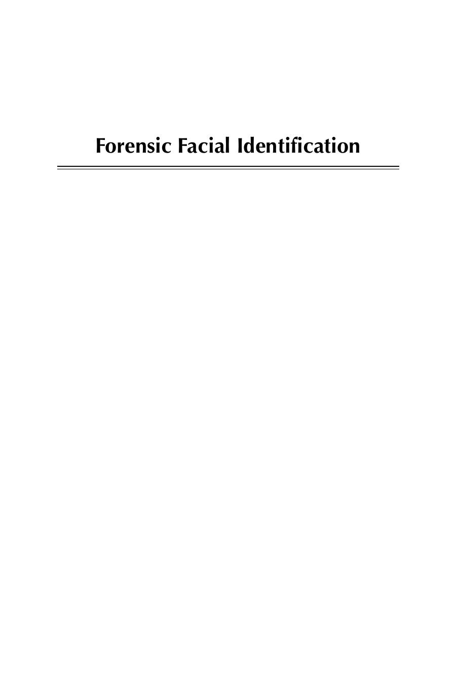 Forensic Facial Identification: Theory and Practice of Identification from Eyewitnesses, Composites and CCTV by Unknow
