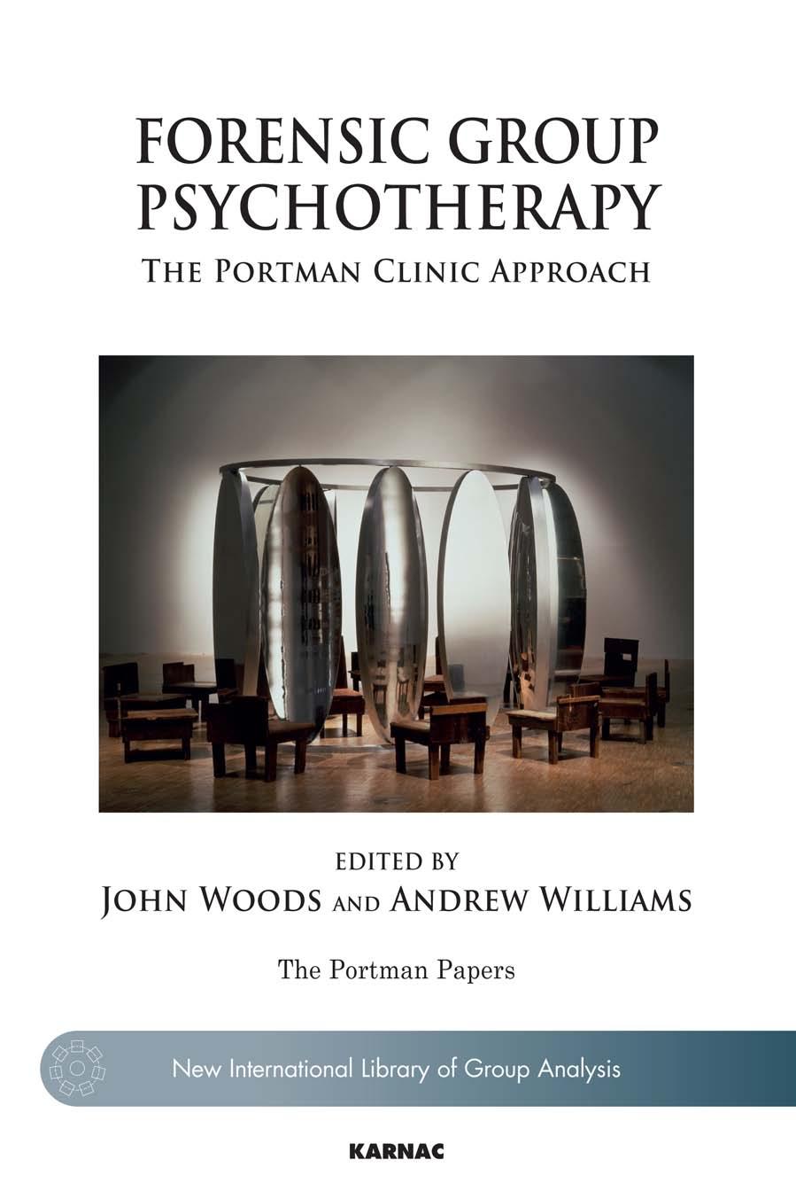 Forensic Group Psychotherapy: The Portman Clinic Approach by Unknow