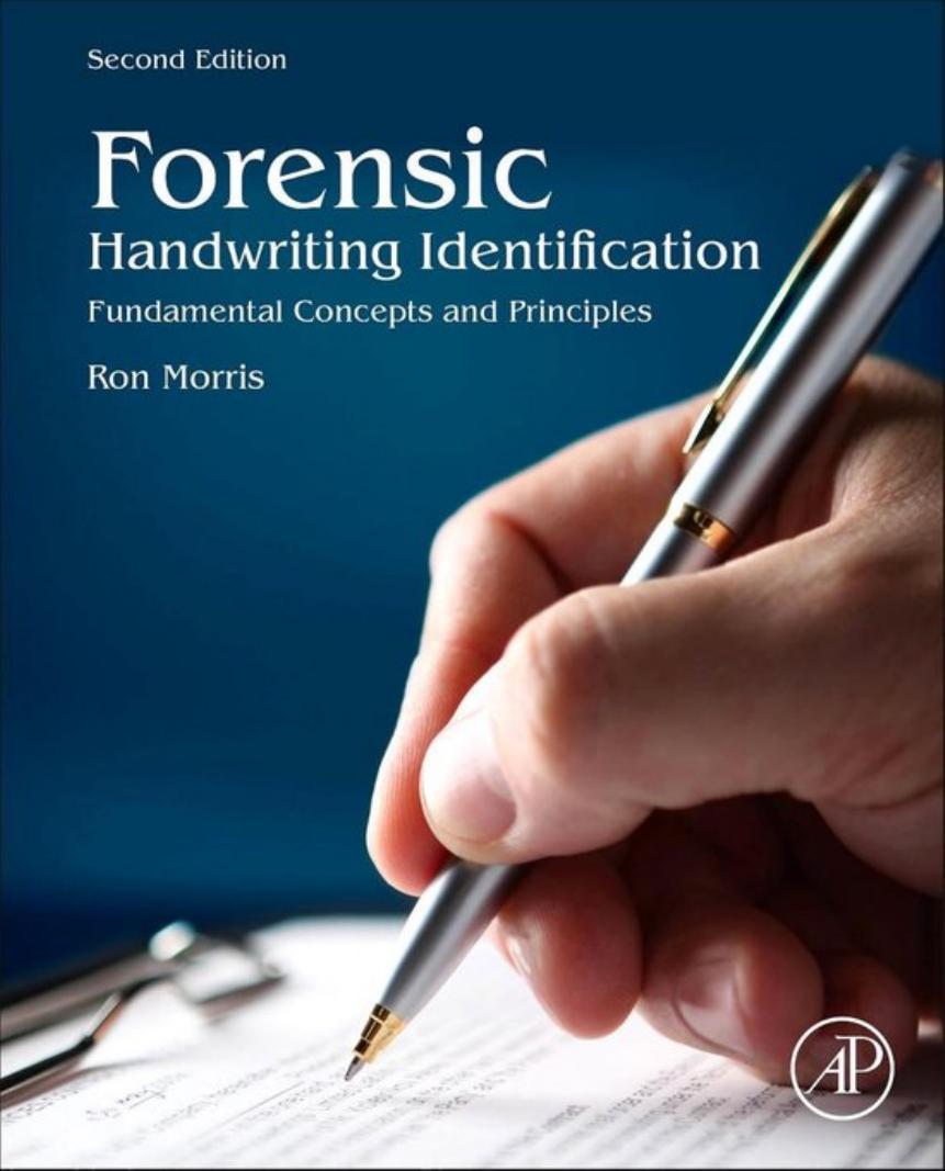 Forensic Handwriting Identification: Fundamental Concepts and Principles by Ron N. Morris