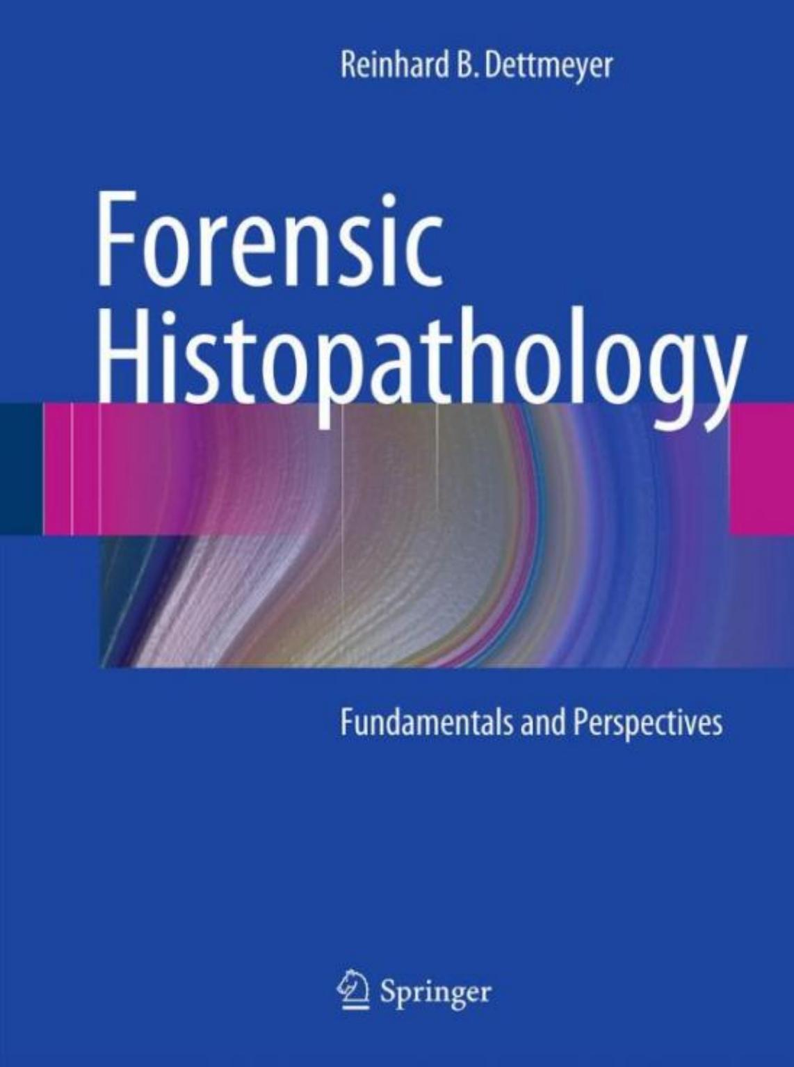 Forensic Histopathology: Fundamentals and Perspectives by Unknow