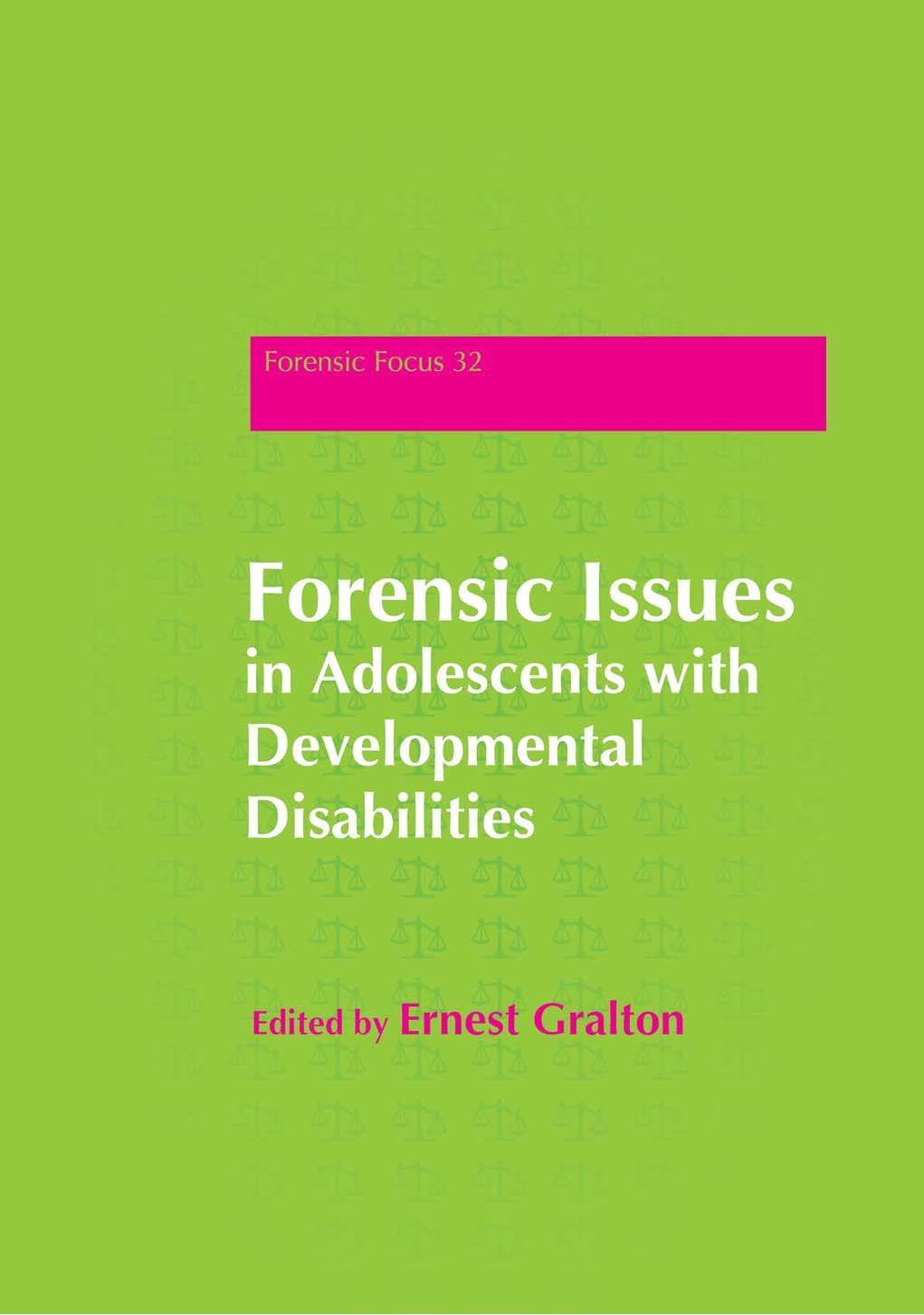 Forensic Issues in Adolescents with Developmental Disabilities by Ernest Gralton (ed.)