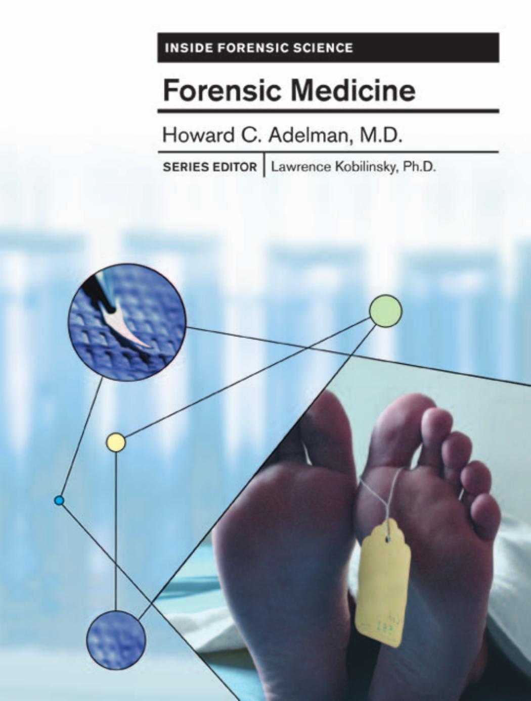 Forensic Medicine (Inside Forensic Science) by Howard C. M.D. Adelman