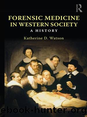 Forensic Medicine in Western Society by Katherine D. Watson