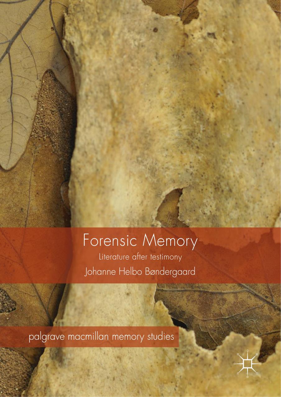 Forensic Memory: Literature after Testimony (Palgrave Macmillan Memory Studies) by Unknow