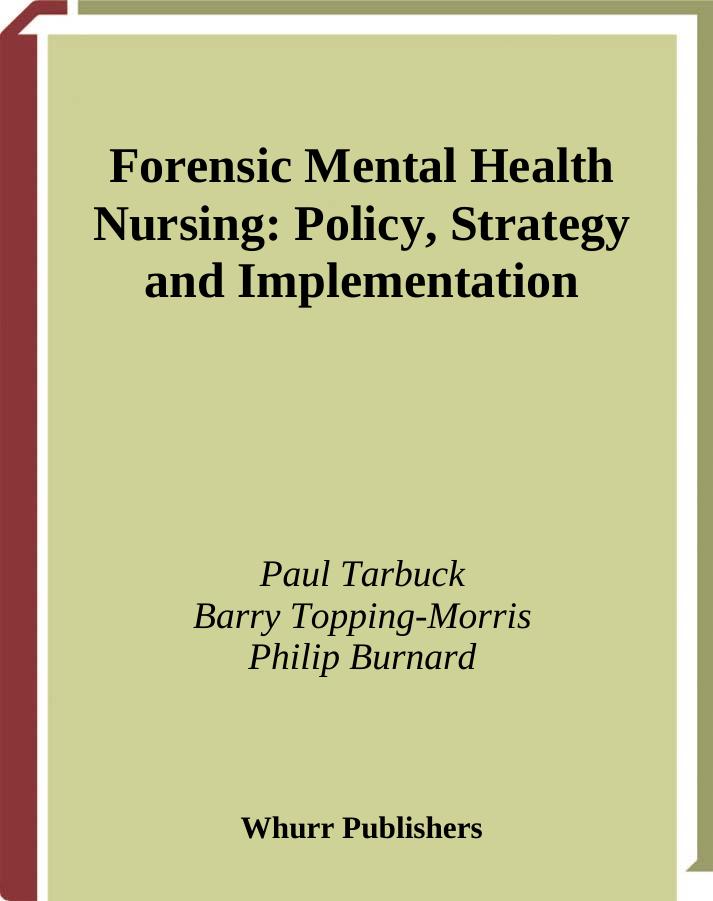 Forensic Mental Health Nursing - Policy, Strategy and Implementation by Paul Tarbuck Barry Morris-Topping Philip Burnard