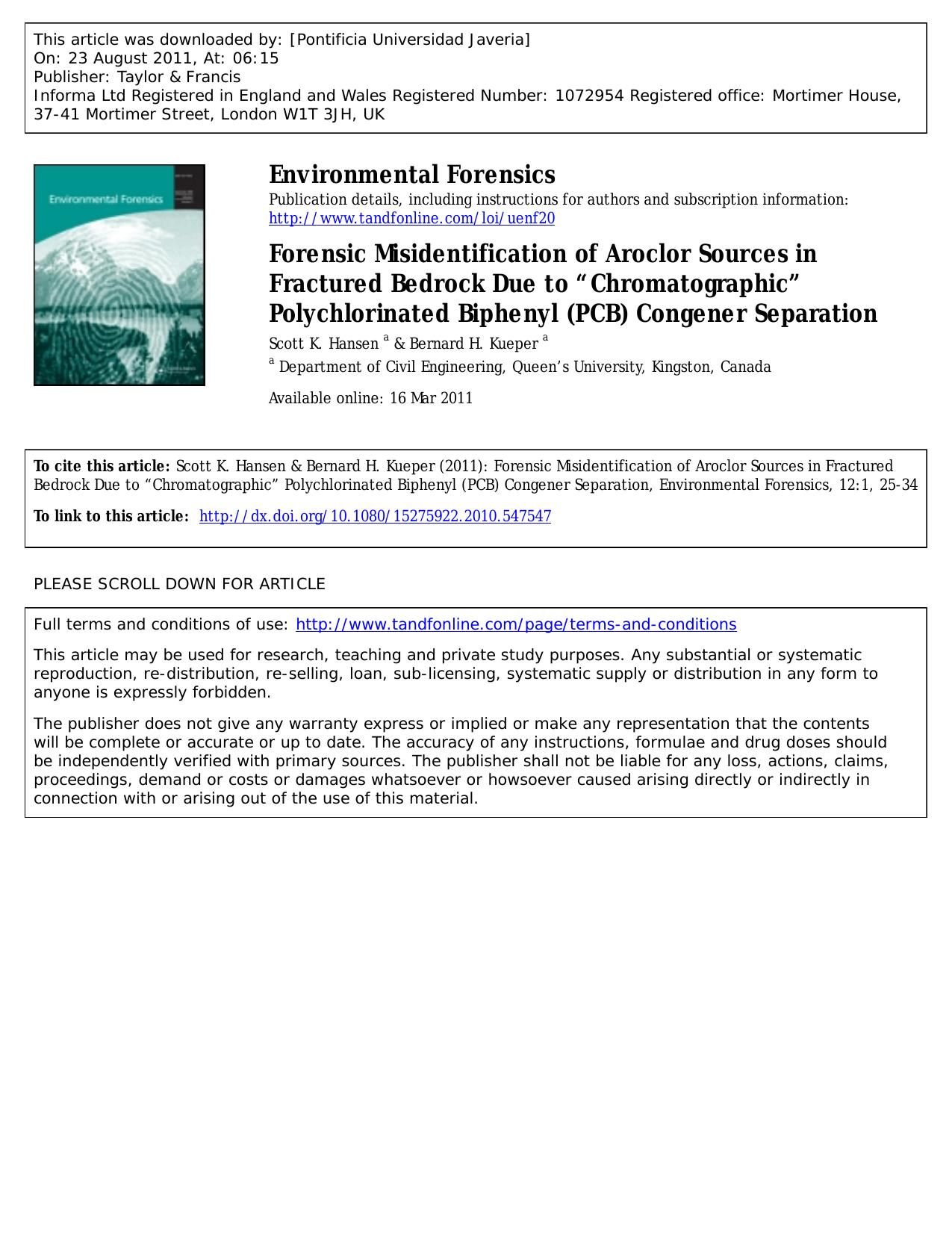 Forensic Misidentification of Aroclor Sources in Fractured Bedrock Due to âChromatographicâ Polychlorinated Biphenyl (PCB) Congener Separation by Scott K. Hansen a & Bernard H. Kueper a