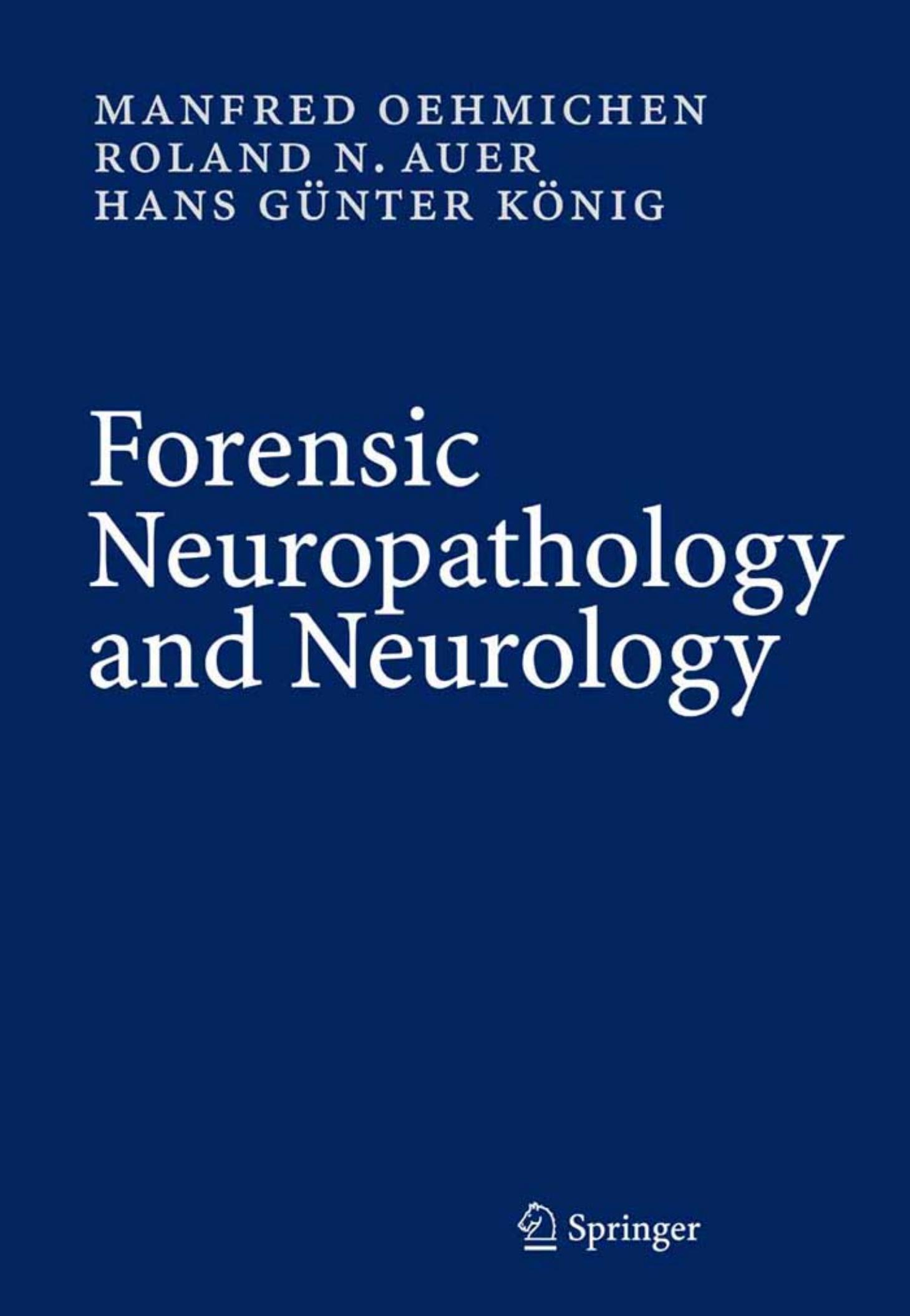 Forensic Neuropathology and Neurology by Manfred Oehmichen Roland N. Auer Hans G. Konig