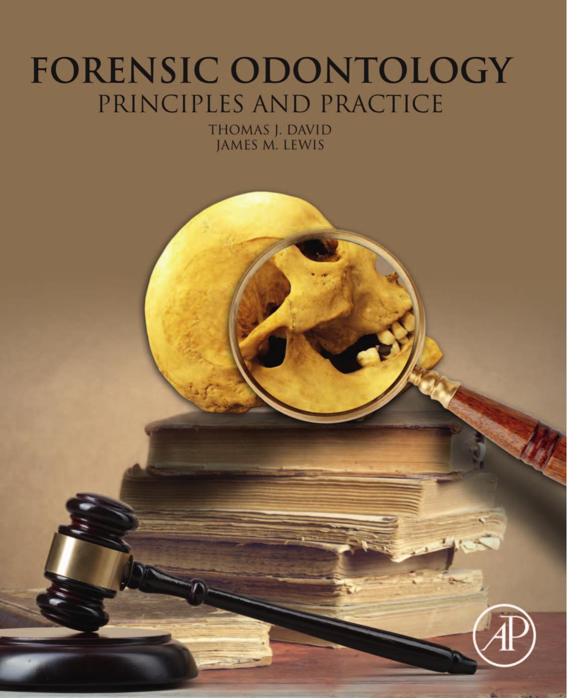 Forensic Odontology: Principles and Practice by J.David Thomas Jim Lewis