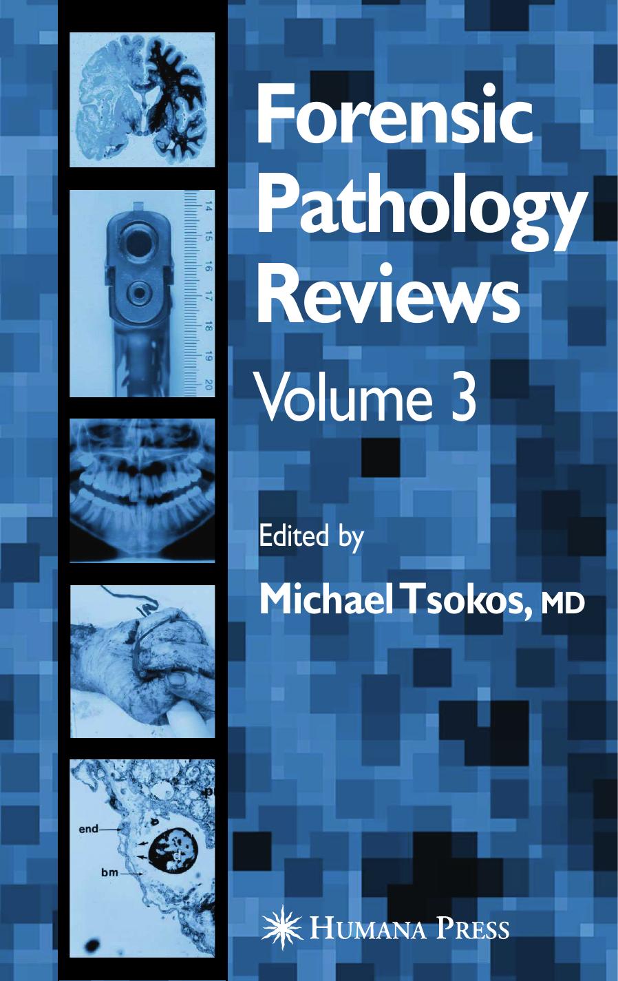 Forensic Pathology Reviews by Philippe Lunetta MD Jerome H. Modell MD DSc (Hon) (auth.) Michael Tsokos MD (eds.)