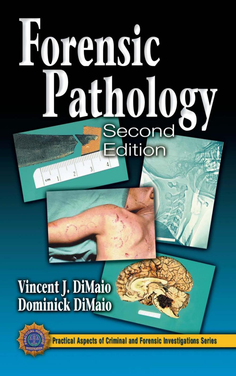 Forensic Pathology by Dominick DiMaio Vincent J.M. DiMaio