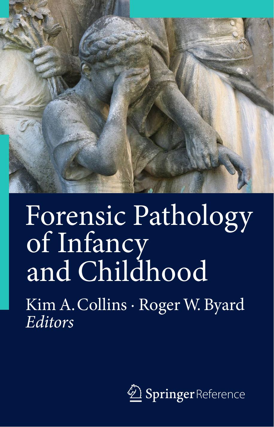 Forensic Pathology of Infancy and Childhood (Repost) by Kim A. Collins Roger W. Byard