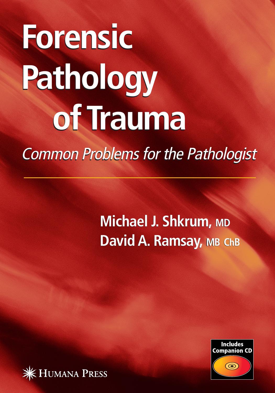 Forensic Pathology of Trauma - Common Problems for the Pathologist (Forensic Science and Medicine) by Michael J. Shkrum David A. Ramsay