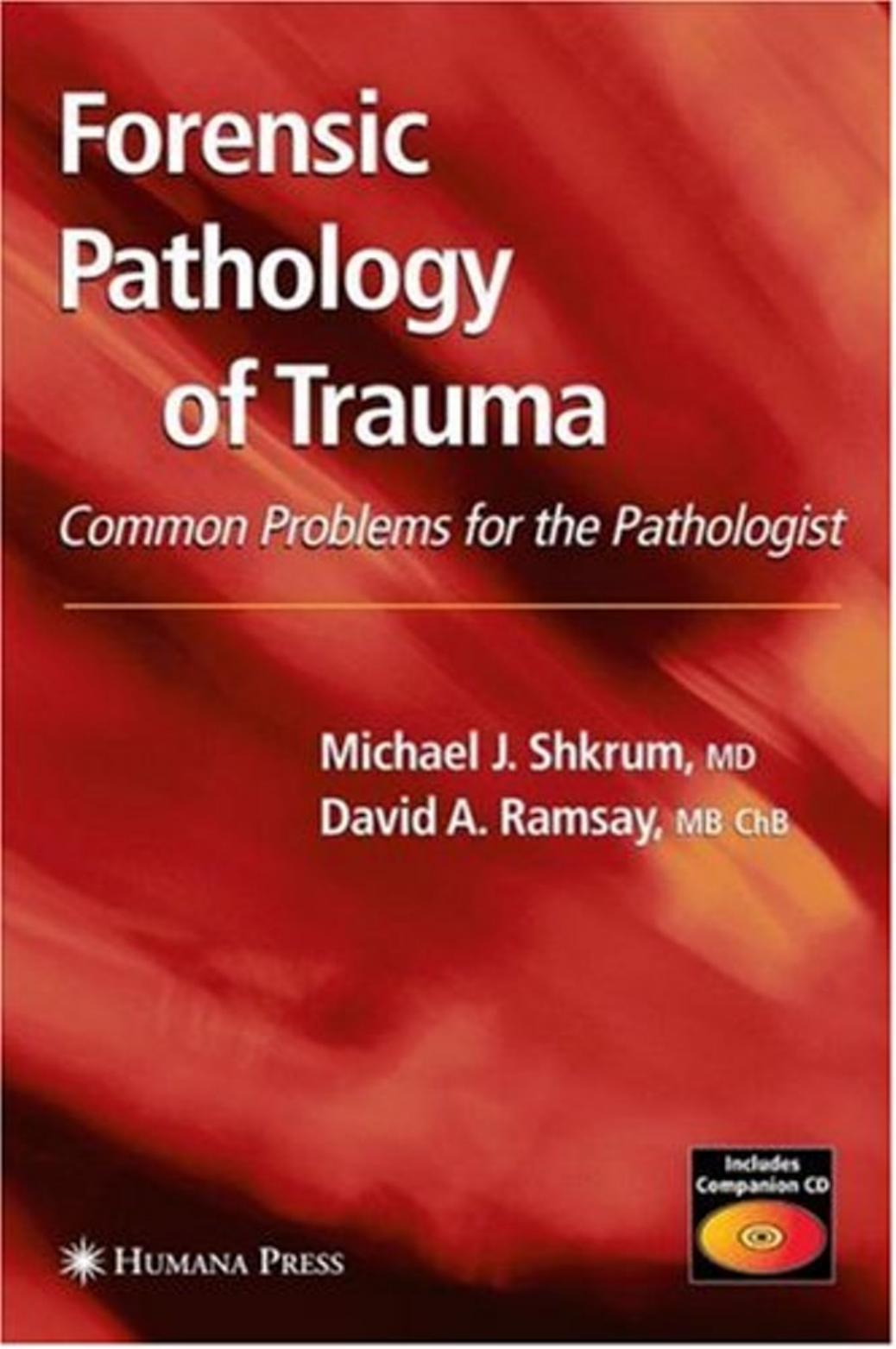 Forensic Pathology of Trauma by Michael J. Shkrum David A. Ramsay