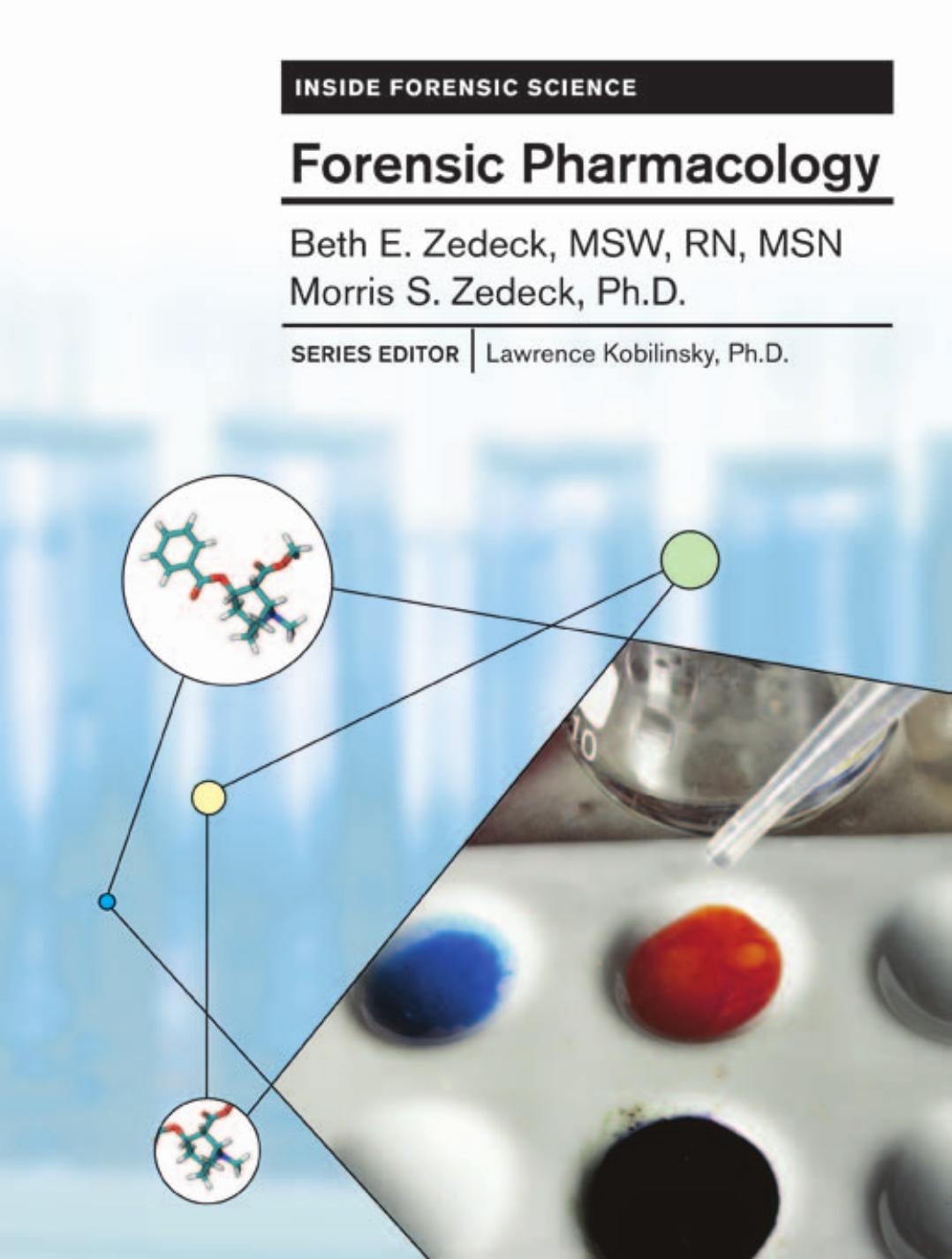 Forensic Pharmacology by Beth E. Zedeck Morris S. Zedeck