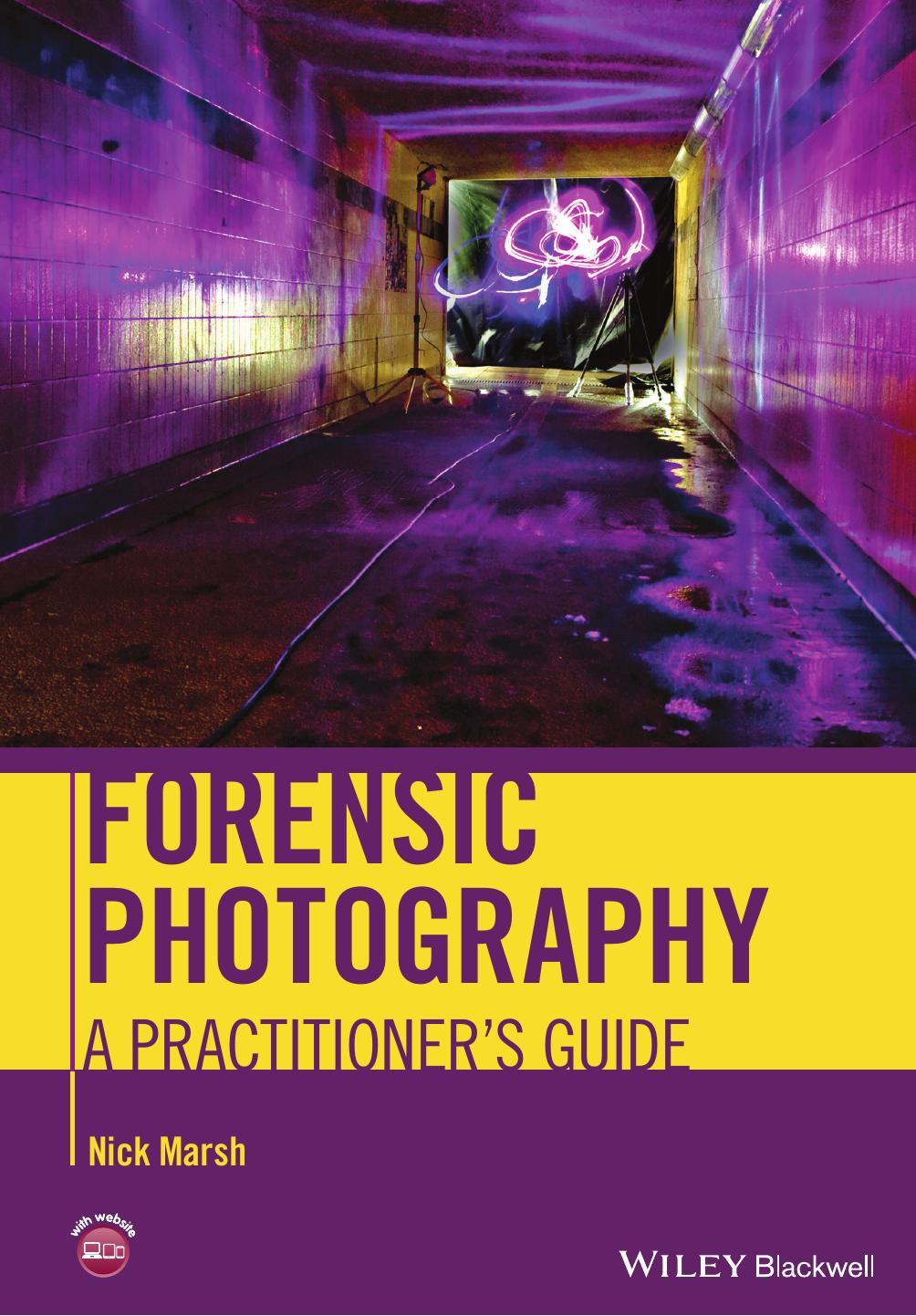 Forensic Photography A Practitioner's Guide by Nick Marsh