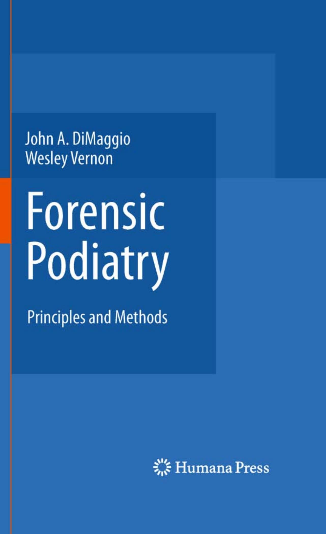 Forensic Podiatry: Principles and Methods by John A. DiMaggio Wesley Vernon OBE (auth.)