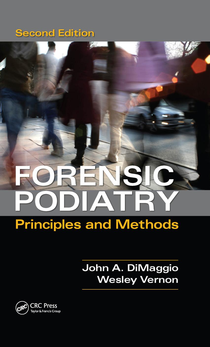 Forensic Podiatry: Principles and Methods, Second Edition by Denis Wesley Vernon John A. DiMaggio