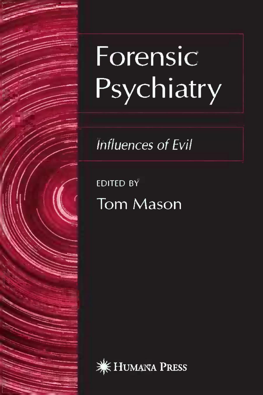 Forensic Psychiatry: Influences of Evil by Tom Mason (auth.) Tom Mason (eds.)