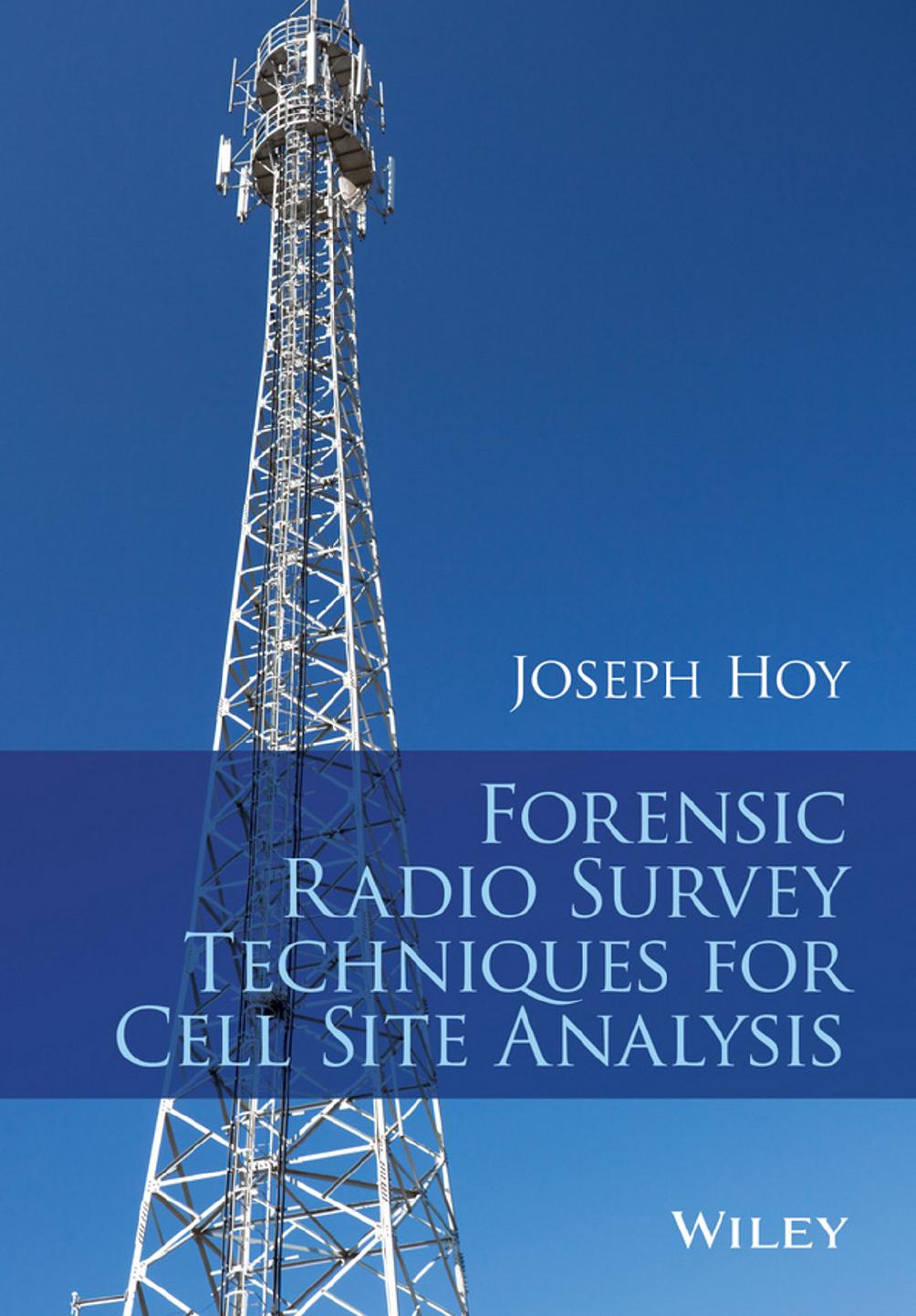 Forensic Radio Survey Techniques for Cell Site Analysis by Joseph Hoy